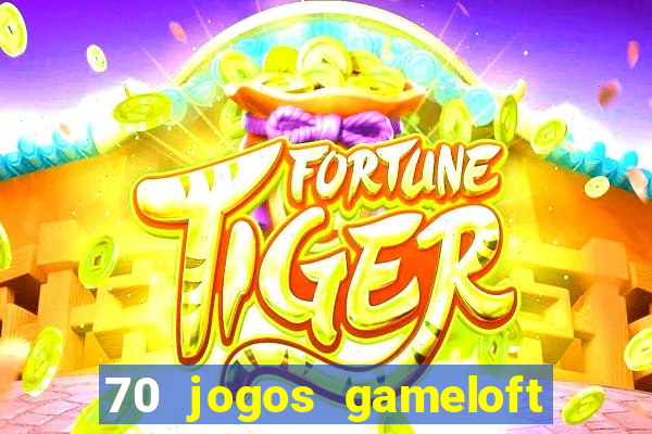 70 jogos gameloft para celular